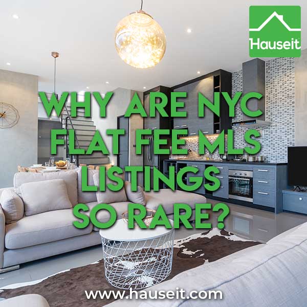 Hauseit explains why NYC flat fee MLS listings are so rare and how you can order one