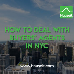 Cooperating with buyer’s agents as a seller in NYC is especially important considering that more than 75% of prospective buyers are represented by buyer brokers.