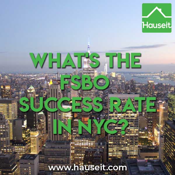 What is the FSBO success rate in NYC for home owners selling without the help of a traditional real estate agent? You'll be surprised at the statistics!