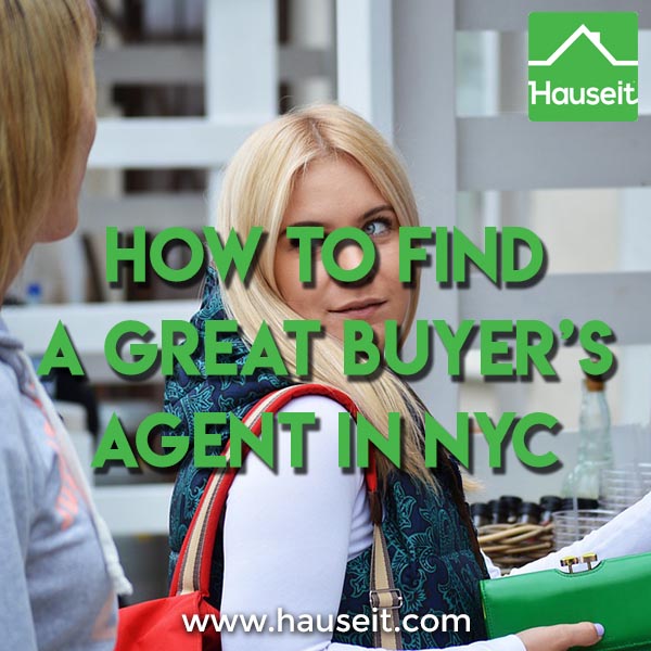 How do you find a great buyer's agent in NYC? What are the most important criteria for evaluating a buyer's broker? Will your broker offer you a rebate?