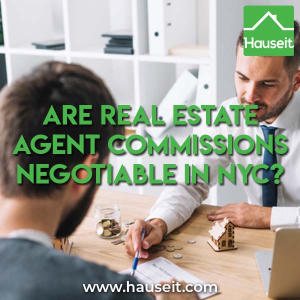 Are Real Estate Agent Commissions Negotiable in NYC? Read this article to learn just how negotiable commission rates are in New York City.