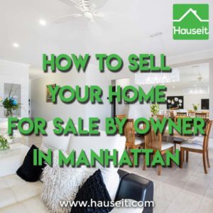 It's traditionally been very hard to sell your home for sale by owner in Manhattan. Are there any ways to do so today without paying 6% commission?