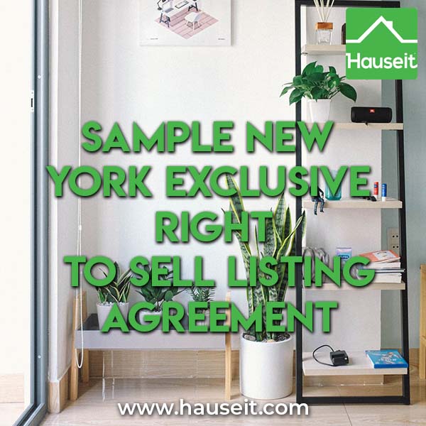 Review a sample New York Exclusive Right To Sell Listing Agreement before you sign. Learn the hidden dangers of a traditional listing agreement.