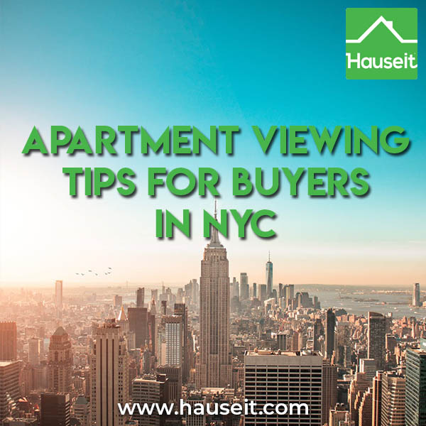 Apartment viewing tips for buyers in NYC. Buying a home in New York City? Read these home buyer tips before you begin.