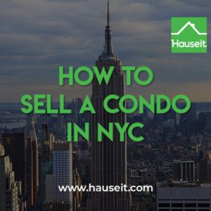 How do you sell a condo if you can't take time off from work to conduct showings? What do you need to do before you list a condo for sale? We'll teach you how to sell a condo in NYC and guide you through the next steps you'll need to take to prepare your New York City condo for sale.
