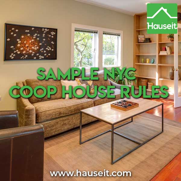 Just how demanding are NYC coop House Rules? What is an example of a NYC co-op's House Rules? See this article for a real life example.