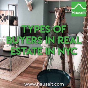 What are all the types of buyers in real estate you'll encounter as a FSBO home seller in NYC? Which ones should you avoid? Which buyers are real?
