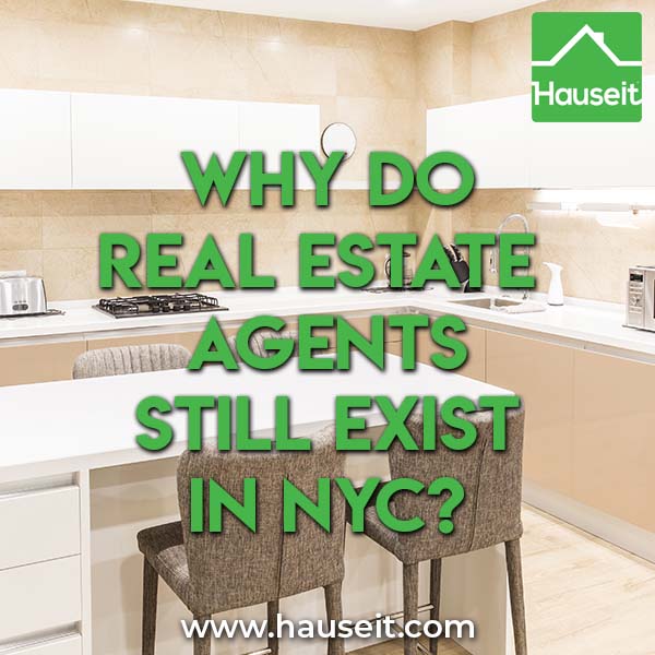 If over 90% of home buyers today start their search online, why do real estate agents still exist in NYC? Why are 90% of buyers in NYC represented?