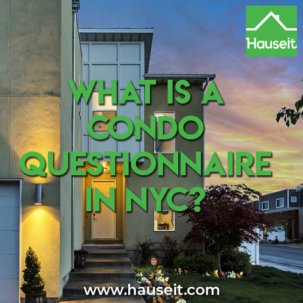Who fills out the condo questionnaire during a real estate transaction in NYC? What is a Condo Questionnaire in NYC and why do banks need it?