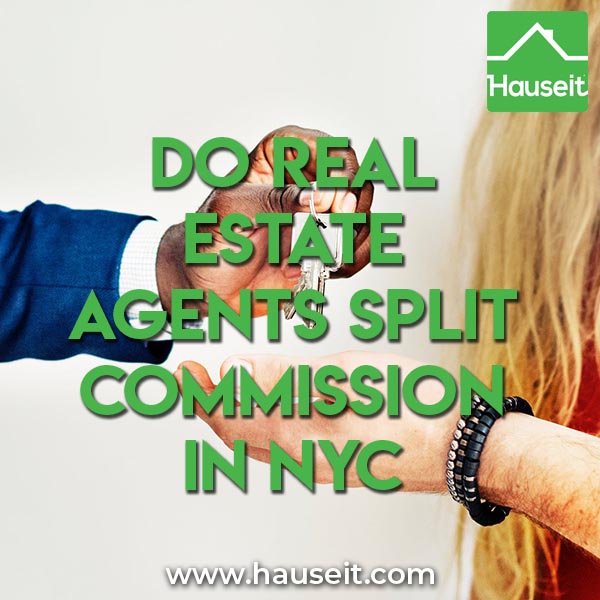 Do Real Estate Agents Split Commission in NYC