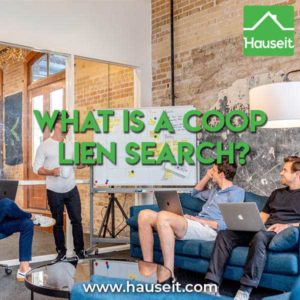 What Is an cooperative apartment lien search? Is a coop lien search necessary buying buying a co-op in NYC? How much does a lien search cost?