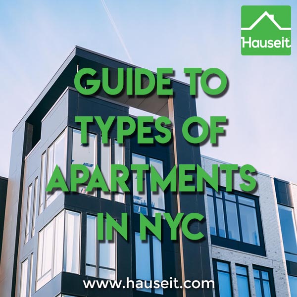 There are many types of apartments in NYC for home buyers and renters to choose from. We’ll explain in this article the differences between the various property types in New York City.