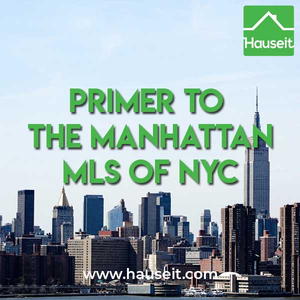 Primer to the Manhattan MLS of NYC. What is the Manhattan Multiple Listing Service in New York City?