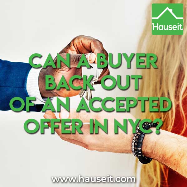 Can you withdraw an offer on a house after it has been accepted? Can I back out of buying a house after inspection? Can a buyer back out of an accepted offer in NYC? Can a buyer back out of a purchase agreement in New York? We'll explain when and how you can back out of an offer and when it's too late to do so.