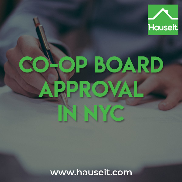 What does co op board approval entail for NYC home buyers? When do you find out about coop board approval and who will hear about it first? We'll explain everything you need to know about the co op board approval process and even show you a sample co op board approval letter in this article.