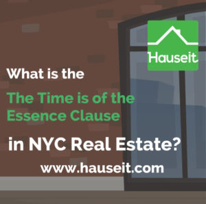 What is time is of the essence as it relates to real estate transactions? What happens in practice for re-sales vs new construction deals in NYC? We’ll explain what buyers and sellers need to know about the time is of the essence clause and show you a sample sponsor closing notice with time is of the essence language.