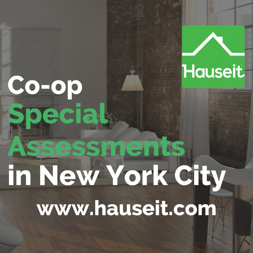 What is a co-op special assessment in NYC? Are assessments tax-deductible? Is the buyer or seller responsible for paying current assessments? Are assessments negotiable? In this article, we explain everything you need to know about co-op special assessments in NYC.