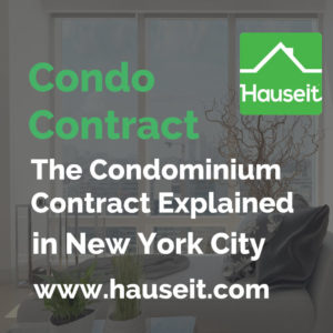 What is a condo contract in NYC? What is a contract rider? The condominium contract explained plus sample contracts, contract riders and more in this article.