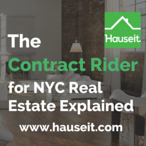 What is a contract rider for a real estate deal in NYC? What does a typical contract rider for a seller or buyer look like? Sample contract riders and more.