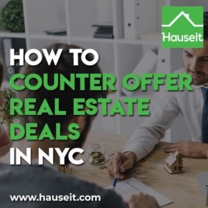 How to Counter Offer Real Estate Deals in NYC Are there real estate counter offer etiquette or rules in NYC? What's the best real estate counter offer strategy for buyers and sellers? Samples and more.