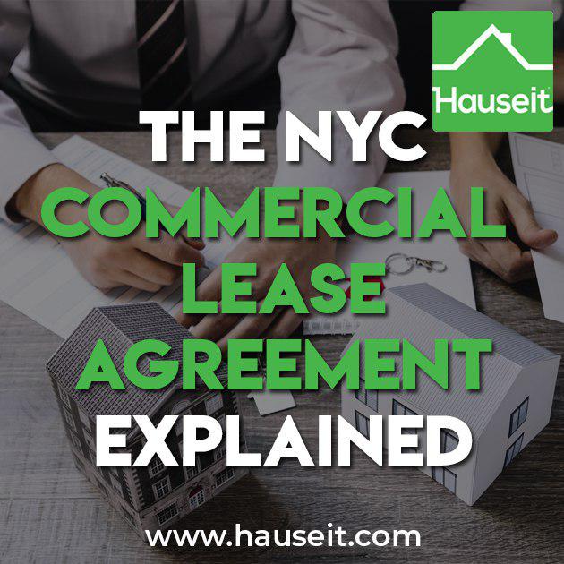 Everything you need to know about a commercial lease agreement in NYC. Comprehensive guide of important terms & sections. Tips for landlords and tenants.