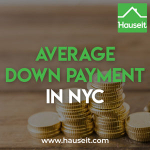 The average down payment for an apartment in NYC is 20% of the purchase price. Most co-ops and some condo buildings in New York City have minimum down payment requirements for buyers.