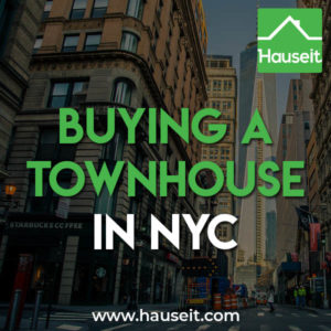 Buying a townhouse in NYC can be as rewarding as it is challenging. All the unique benefits and risks of buying a townhouse in NYC discussed on this article, whether it’s a single family home or a multi-family brownstone.