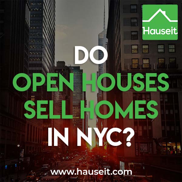 Do Open Houses Sell Homes in NYC? Yes, open houses do sell homes in NYC and are one of the most effective tools in getting a home sold quickly.