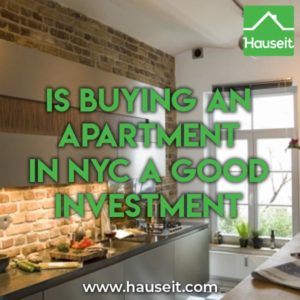 Is buying an apartment in NYC a good investment? Learn the pros and cons of buying an apartment in New York City. Buying a condo in NYC isn’t always a good investment.