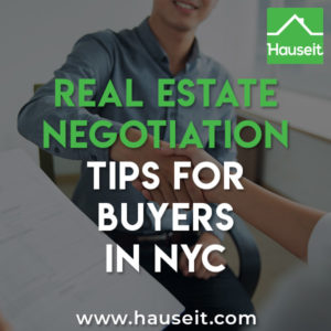 The top real estate negotiation tips for buyers in NYC that work time and time again. Basic to advanced negotiating strategies for home buyers explained.