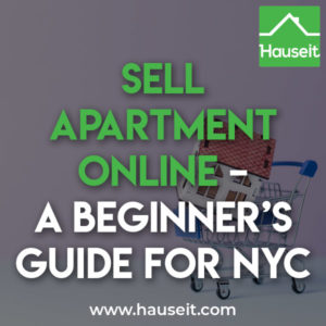 Is it possible to sell your apartment online in NYC without a traditional real estate broker? Sell Apartment Online - A Beginner's Guide for New Yorkers.