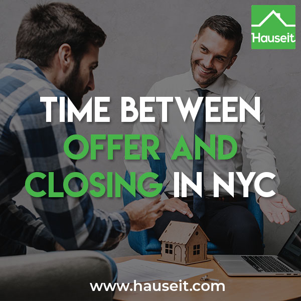 Three months is a good estimate for how much time there is between offer and closing in NYC real estate. It takes longer to close on a co-op apartment and for deals where the buyer is financing.