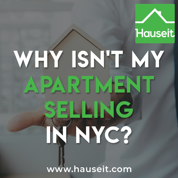 Why is my apartment not selling in NYC? We explain 9 reasons why your NYC apartment hasn’t sold yet and how you can turn things around. Learn how to successfully sell an apartment in New York City.