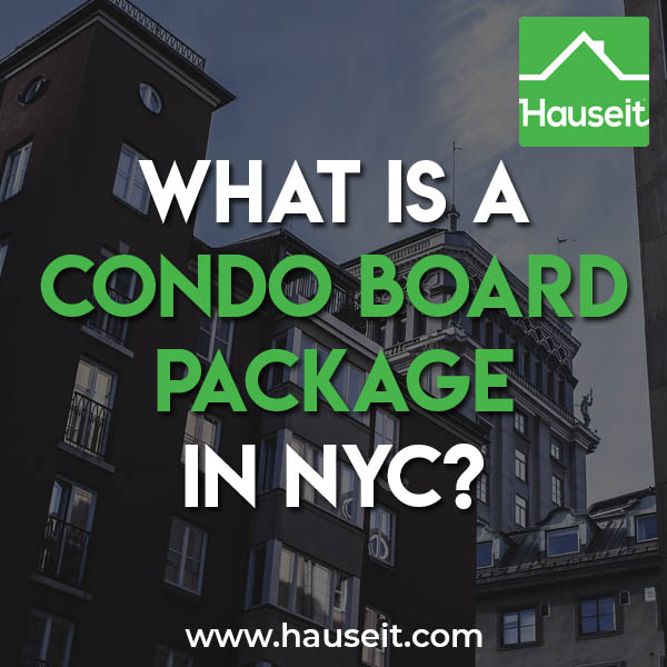 FAQ on the condo board package and application process in NYC, timing for condo board approval, and the difference between co-op boards and condo boards in NYC.