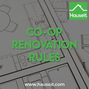 All co-op buildings in NYC have renovation rules which must be followed. Rules for renovations and construction are covered in the co-op’s alteration agreement.