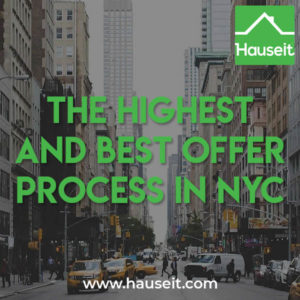 The highest and best offer are asked by home sellers to their buyers when they’ve received multiple offers and are having a tough time deciding.