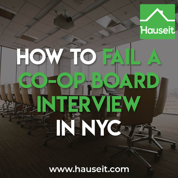 It’s easy to fail a co-op board interview in NYC if you haven’t taken the time to prepare. Learn the top reasons for failing a coop board interview in New York City.