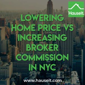 Is lowering home price vs increasing broker commission in NYC always a good idea? What if you didn't offer a market rate buyer agent fee to begin with?