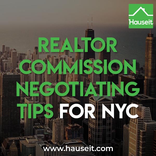 Is it possible to negotiate the listing agent fee or the buyer agent fee? Learn tips and tricks on how to negotiate with a Realtor on commission in NYC.