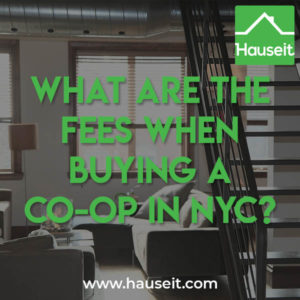 The fees and buyer closing costs associated with buying a co-op in NYC are approximately 1% to 2% of the purchase price. Co-ops have lower closing costs than condos in NYC.