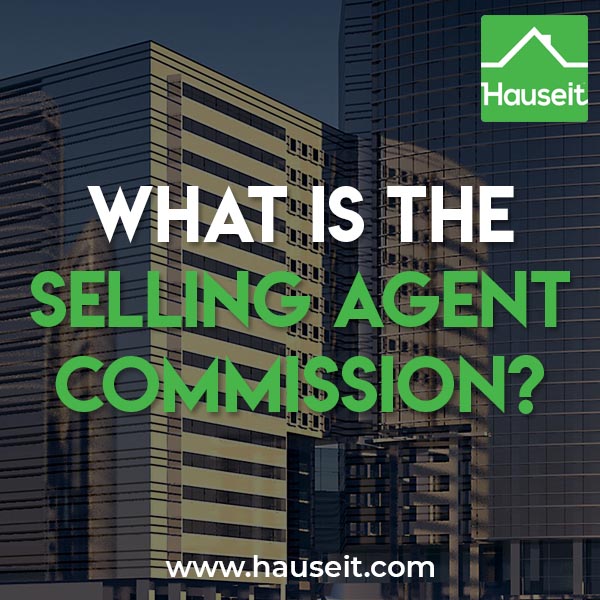 The selling agent commission is the fee that is payable to the agent that brings the buyer for a home sale.