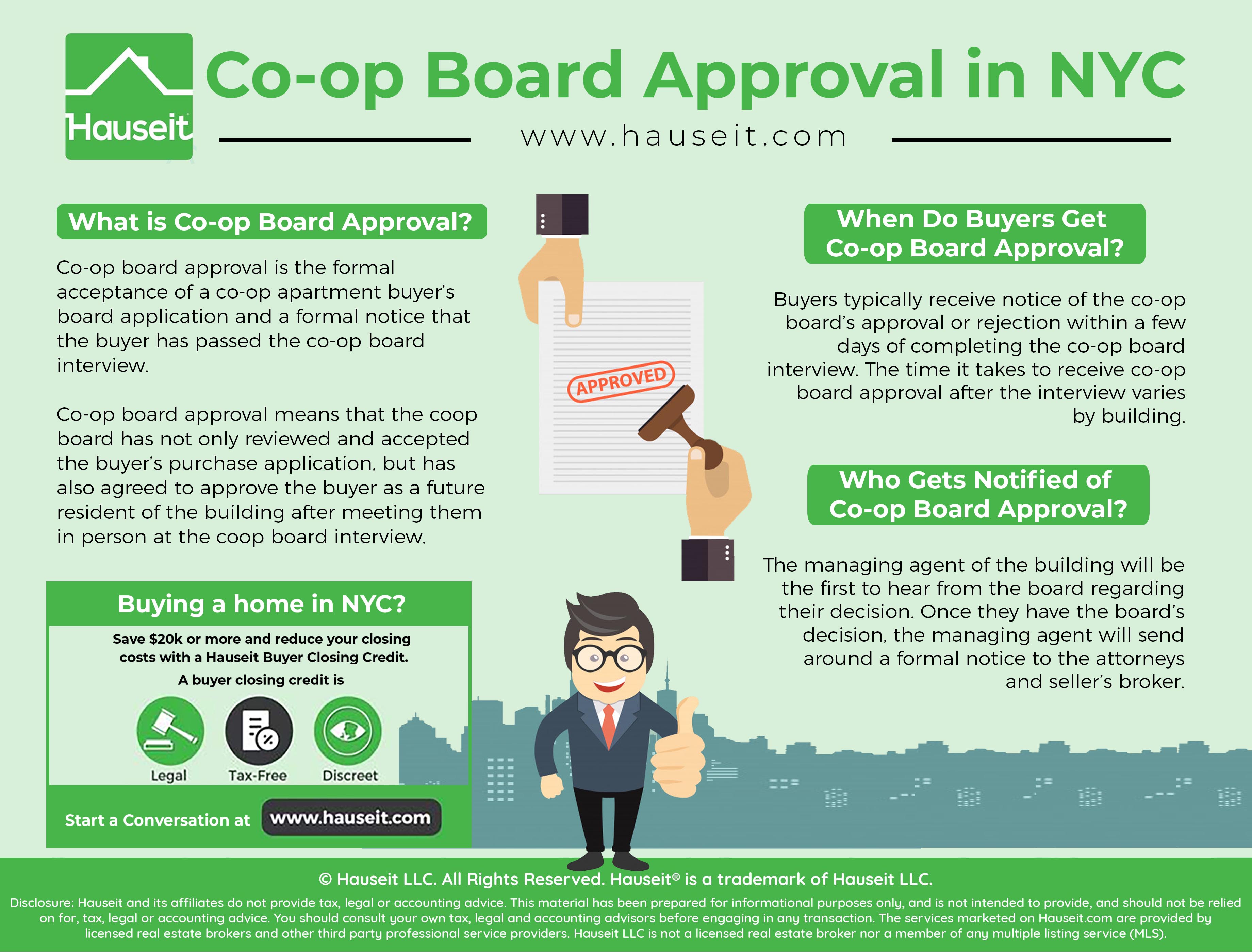Co-op board approval is the formal acceptance of a co-op apartment buyer’s board application and a formal notice that the buyer has passed the co-op board interview.