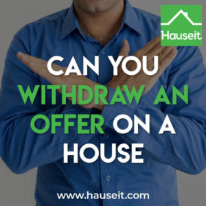 When does an offer become binding? Can you withdraw an offer on a house at any time? What if you signed the offer? When is a contract considered fully executed?