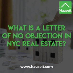 A Letter of No Objection in NYC is used to verify the legal use of a property built before January 1st, 1938 which does not have a DOB Certificate of Occupancy.