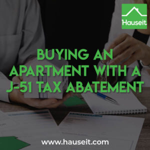 Comprehensive guide on the J-51 tax abatement and what buyers should look out for. How to verify and calculate J51 benefits, expiration and more.