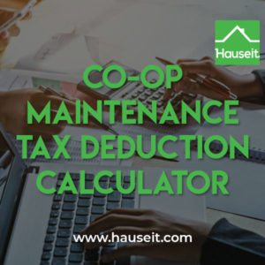 Calculate the annual co-op maintenance income tax deduction and the tax deductibility % of a co-op’s monthly maintenance. Coop tax deductibility calculator.