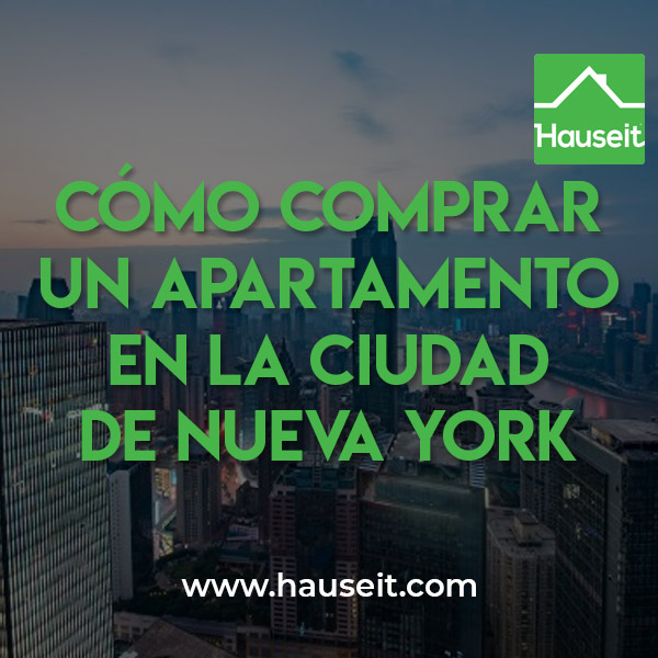 Pasos para comprar un apartamento en la Ciudad de Nueva York, incluyendo cómo encontrar un agente, cómo hacer una oferta, y un resumen general de los costos de cierre y el timeline de compra.