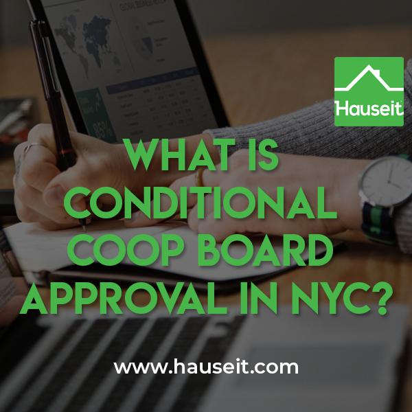 Coop boards might ask for 1-2 years of maintenance payments in escrow or a guarantor for conditional coop board approval in NYC. Buyers can renegotiate terms.