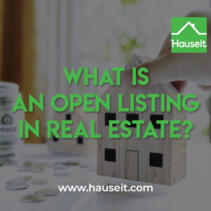Open listing vs exclusive listing. What is an open listing in real estate? Can you sell FSBO via an open listing? Are open listings common for sales & more.