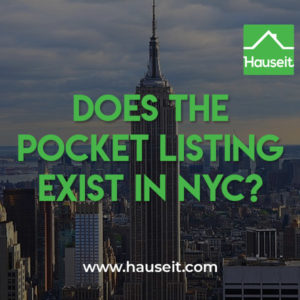 Does-the-Pocket-Listing-Exist Pocket listing vs whisper listing vs open listing vs off market listing. Does the pocket listing exist in NYC? What is it? How to find pocket listings & more.